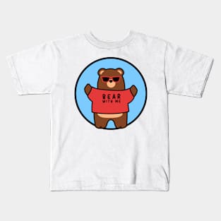 Bear With Me Kids T-Shirt